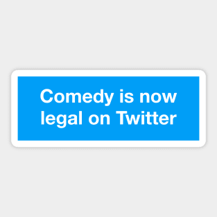 Comedy is Now Legal on Twitter Sticker